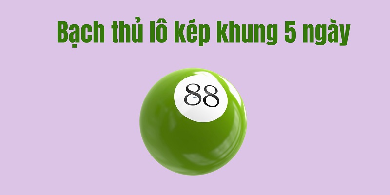 Bạch thủ lô kép khung 5 ngày rồng bạch kim