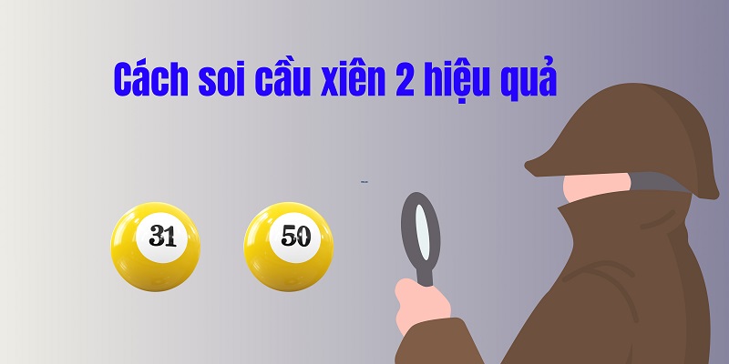 Cách soi cầu xiên 2 hiệu quả