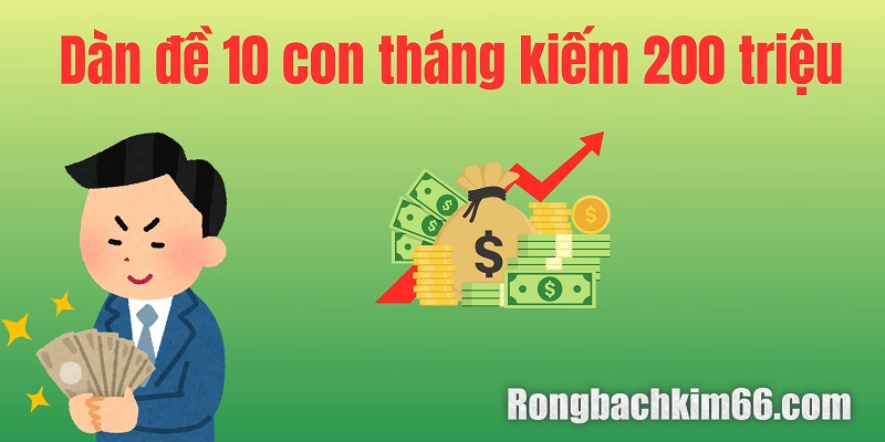 Dàn đề 10 con tháng kiếm 200 triệu