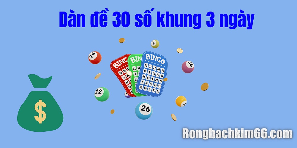 Dàn đề 30 số khung 3 ngày