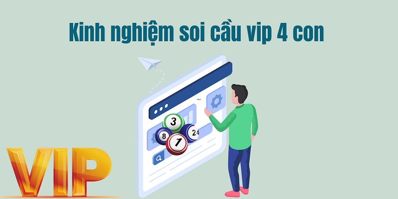 Kinh nghiệm soi cầu vip 4 con