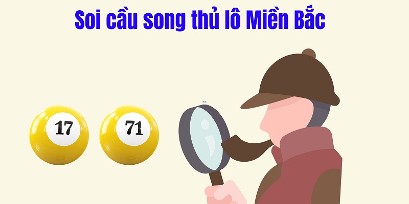 Soi cầu song thủ lô Miền Bắc